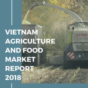 Vietnam Agriculture and Food Industry Report 2018