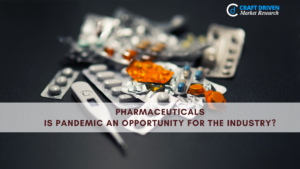 Pharmaceuticals- Is pandemic an opportunity?